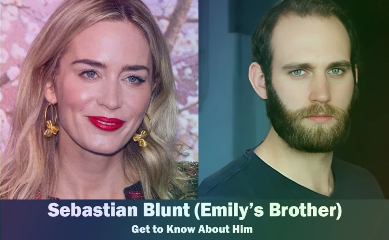 Sebastian Blunt – Emily Blunt’s Brother | Know About Him