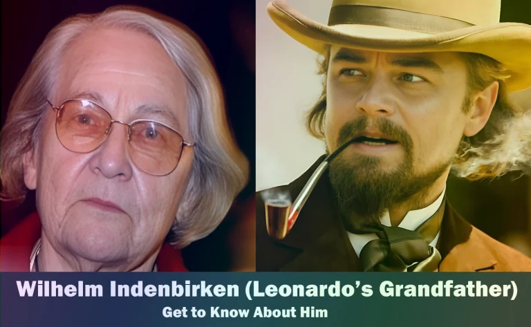 Wilhelm Indenbirken – Leonardo DiCaprio’s Grandfather | Know About Him