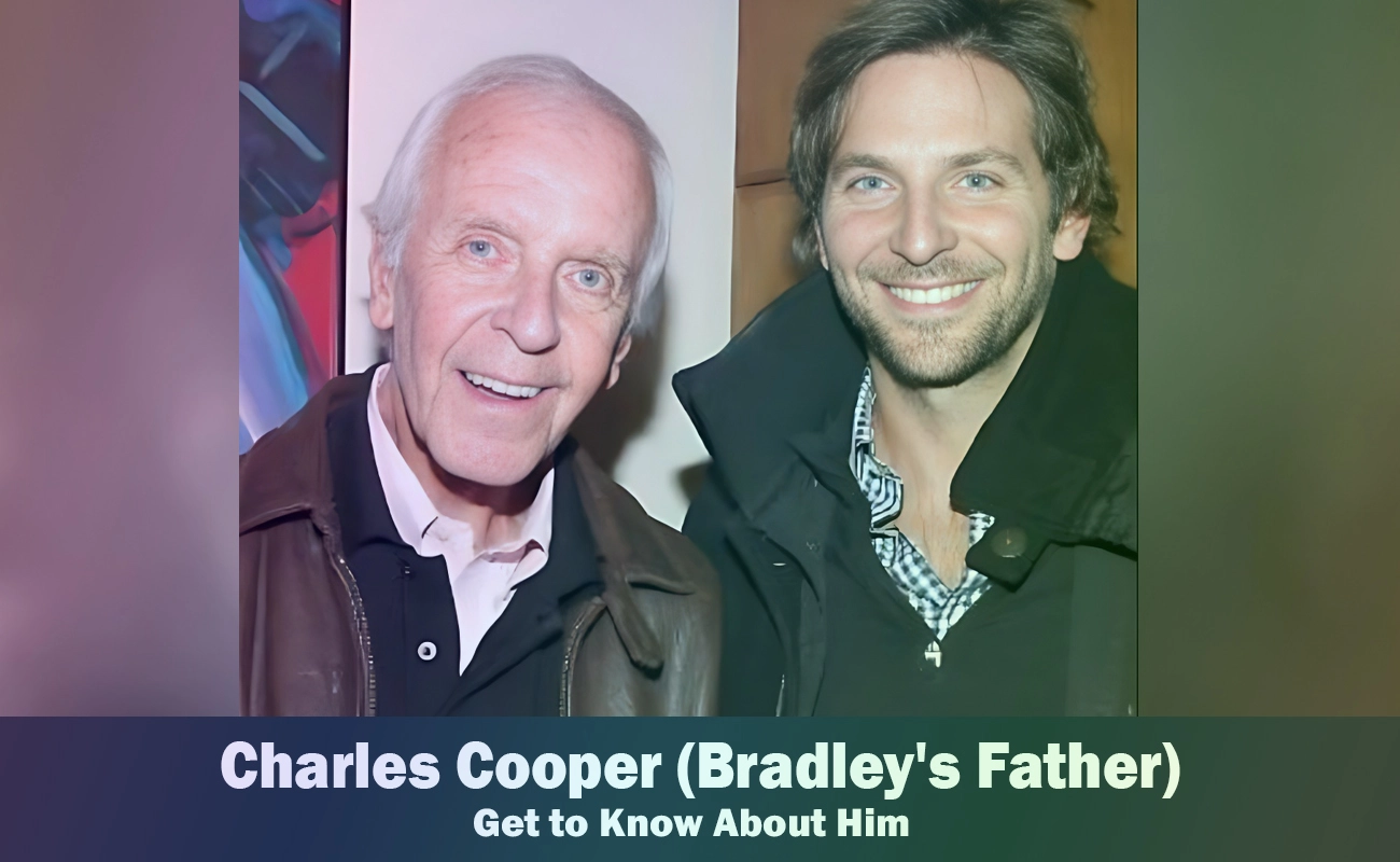 Charles Cooper - Bradley Cooper's Father | Know About Him