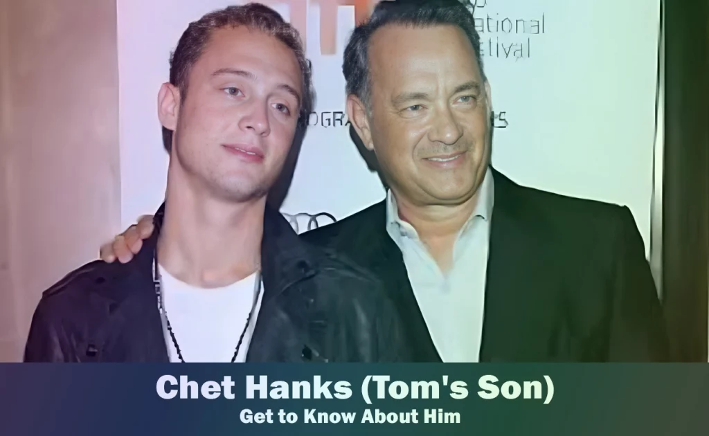 Chet Hanks - Tom Hanks' Son