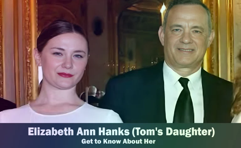 Elizabeth Ann Hanks – Tom Hanks’ Daughter | Know About Her