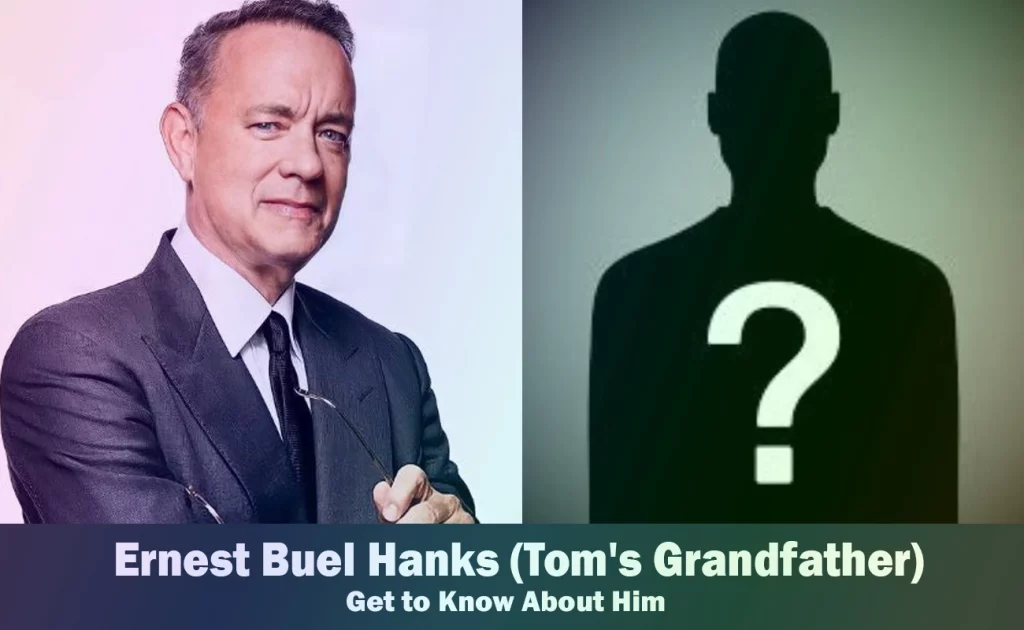 Ernest Buel Hanks - Tom Hanks' Grandfather