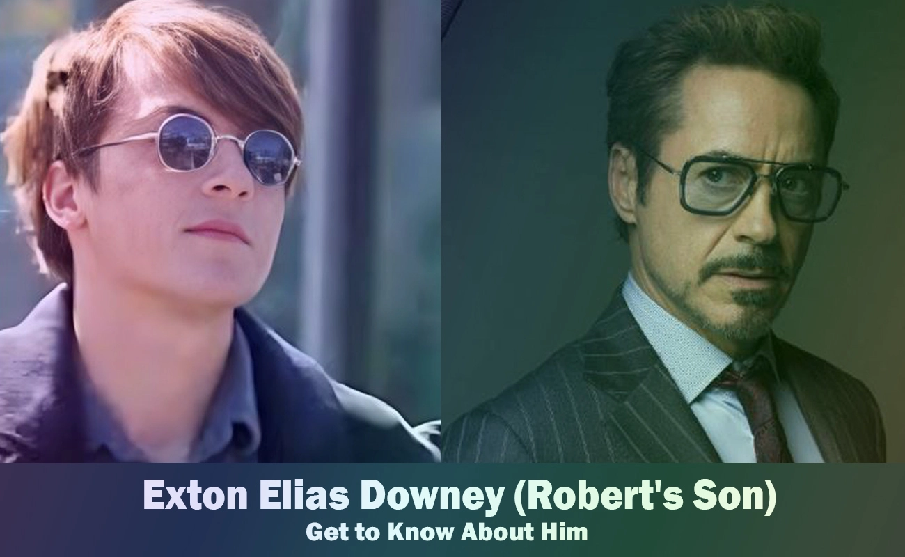 Exton Elias Downey - Robert Downey Jr's Son | Know About Him