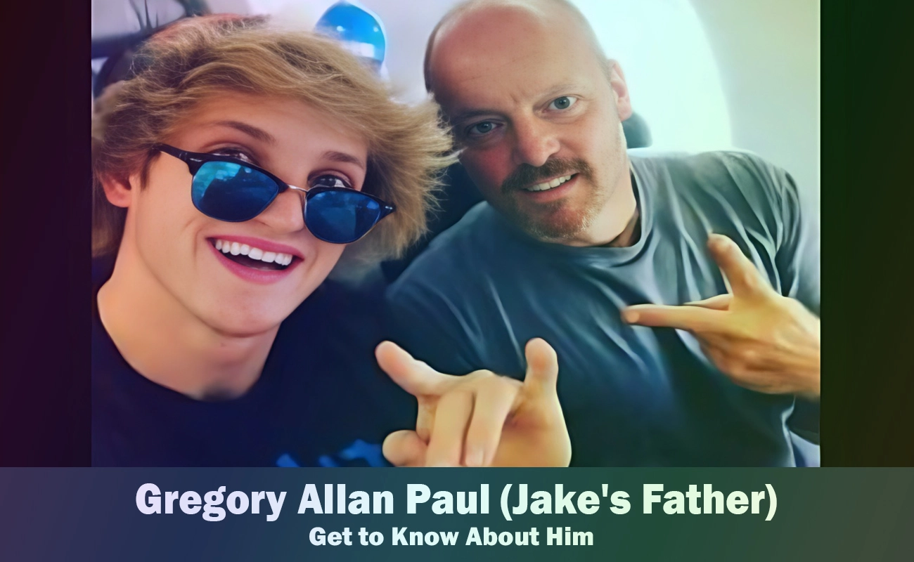 Gregory Allan Paul - Jake Paul's Father | Know About Him