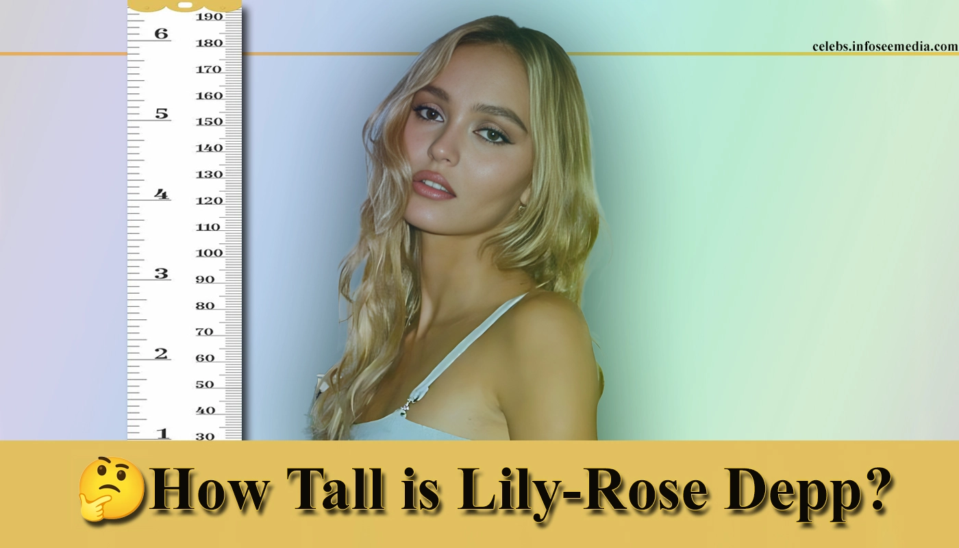 Lily Rose Depp Height How Tall Is She   Lily Rose Depp Height.webp