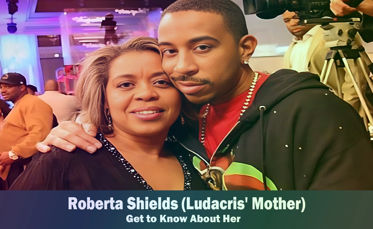 Roberta Shields Ludacris Mother Know About Her