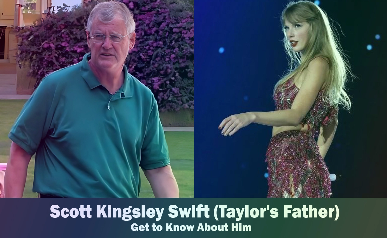 Scott Kingsley Swift Taylor Swift's Father Know About Him