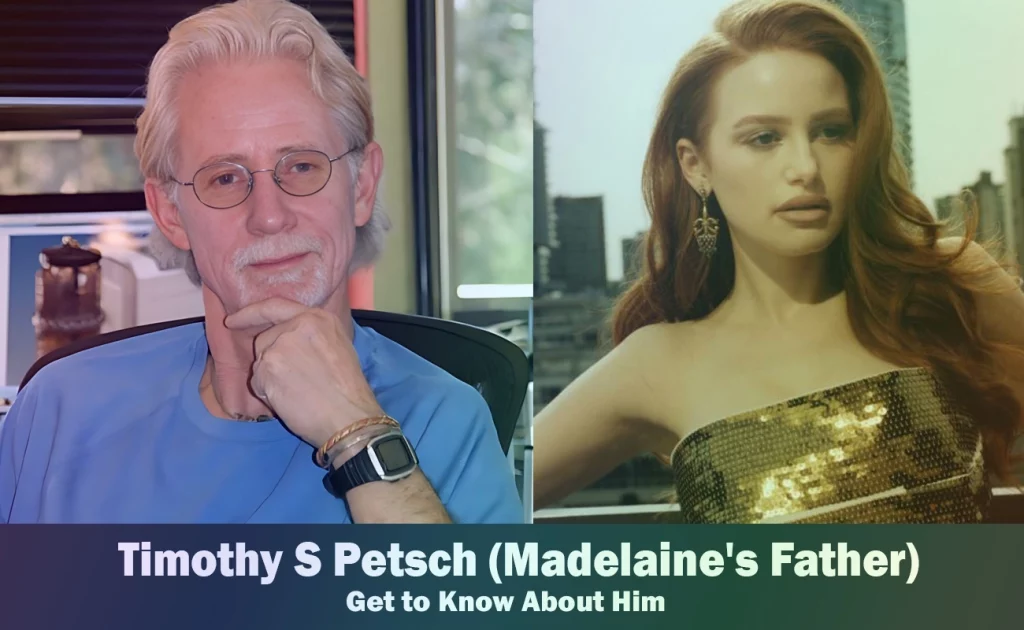 Timothy S Petsch - Madelaine Petsch's Father