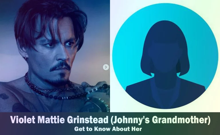 Discover Violet Mattie Grinstead: Johnny Depp’s Beloved Grandmother