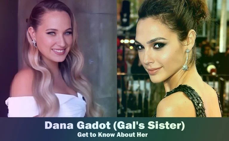 Dana Gadot – Gal Gadot’s Sister | Know About Her