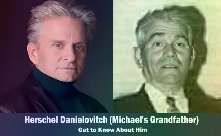Herschel Danielovitch – Michael Douglas’s Grandfather | Know About Him