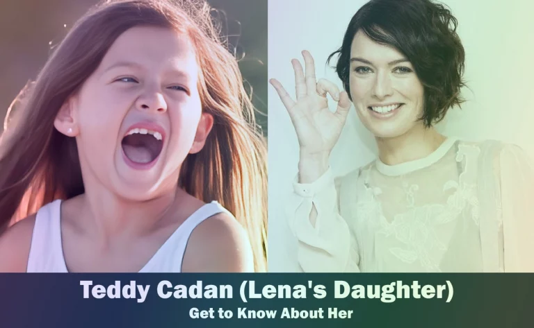 Teddy Cadan – Lena Headey’s Daughter | Know About Her