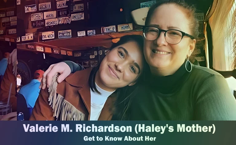 Valerie M. Richardson – Haley Lu Richardson’s Mother | Know About Her