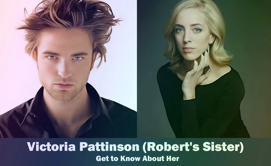 Victoria Pattinson - Robert Pattinson's Sister