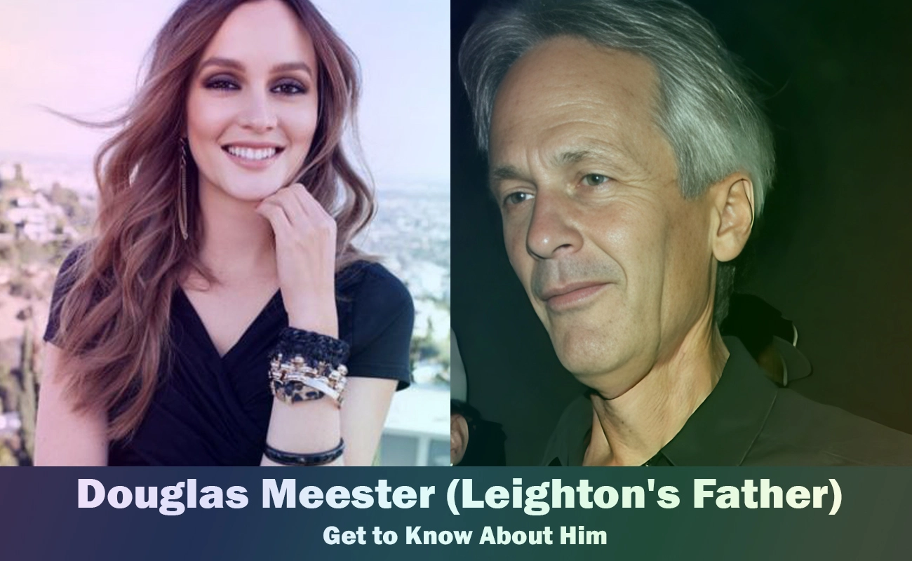 Douglas Meester - Leighton Meesters Father | Know About Him