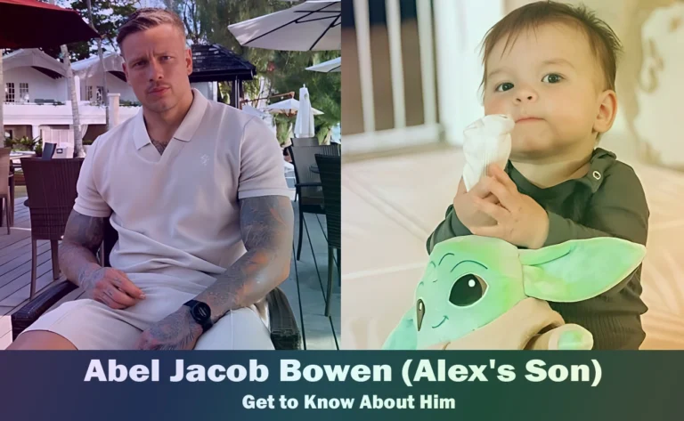 Abel Jacob Bowen – Alex Bowen’s Son | Known About Him