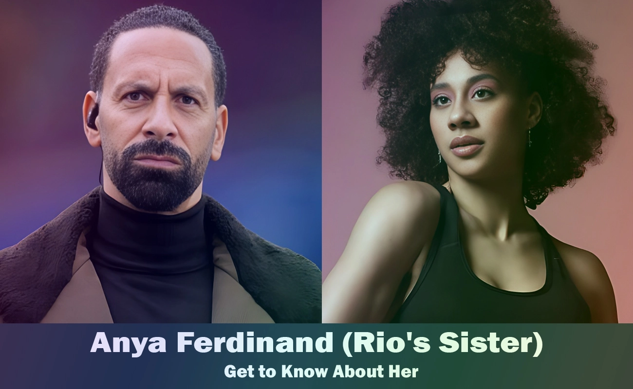 Anya Ferdinand: Exploring the Life of Rio Ferdinand's Lesser-Known Sister