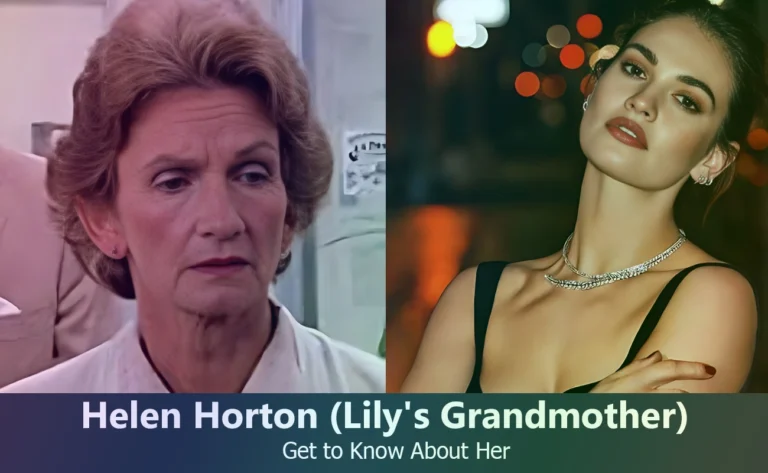 Helen Horton – Lily James’ Grandmother | Know About Her
