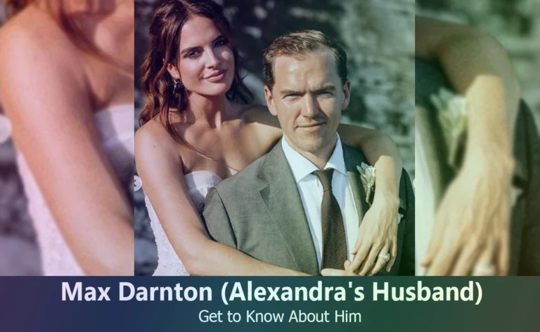 Max Darnton – Alexandra Felstead’s Husband | Know About Him