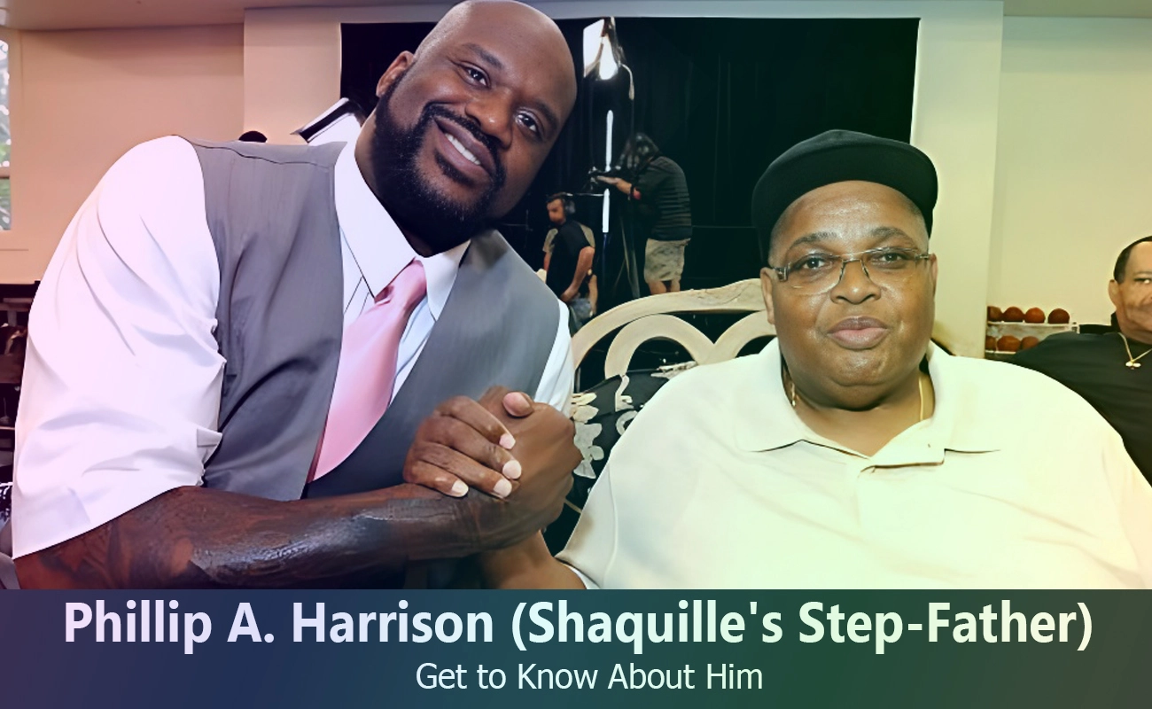 Who is Phillip A. Harrison? Shaquille O'Neal's StepFather A Look into