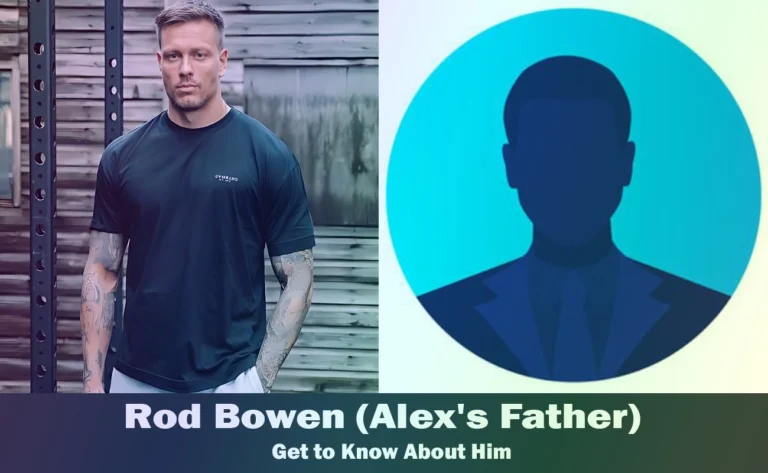 Rod Bowen – Alex Bowen’s Father | Known About Him