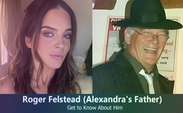 Roger Felstead – Alexandra Felstead’s Father | Know About Him