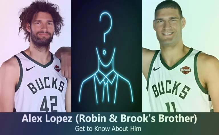 Alex Lopez – Robin Lopez & Brook Lopez’s Brother | Know About Him