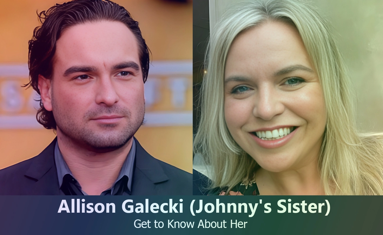 Who is Allison Galecki? Johnny Galecki's Sister Uncovering Her Life