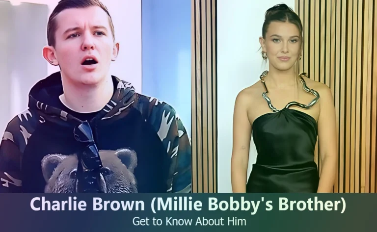 Charlie Brown – Millie Bobby Brown’s Brother | Know About Him