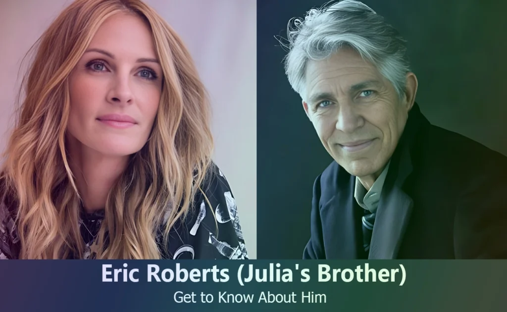 Eric Roberts - Julia Roberts's Brother