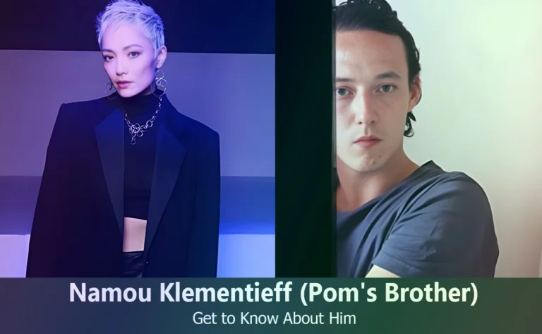 Namou Klementieff – Pom Klementieff’s Brother | Know About Him