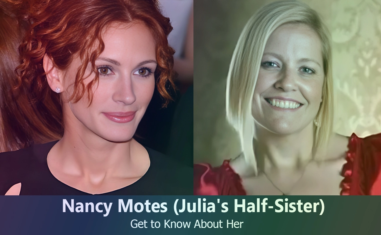 Julia Roberts Hidden Half Sister The Tragic Story Of Nancy Motes 1515