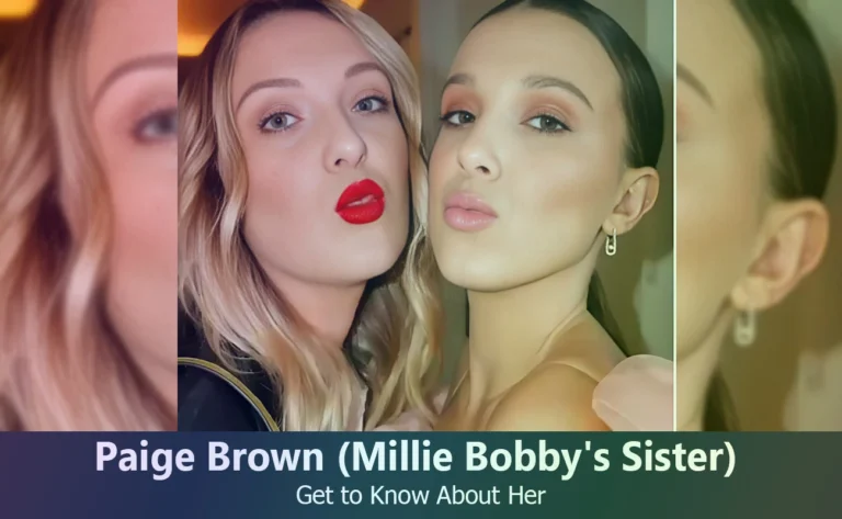 Paige Brown – Millie Bobby Brown’s Sister | Know About Her