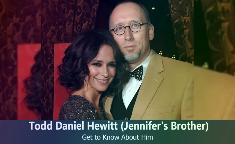 Todd Daniel Hewitt – Jennifer Love Hewitt’s Brother | Know About Him