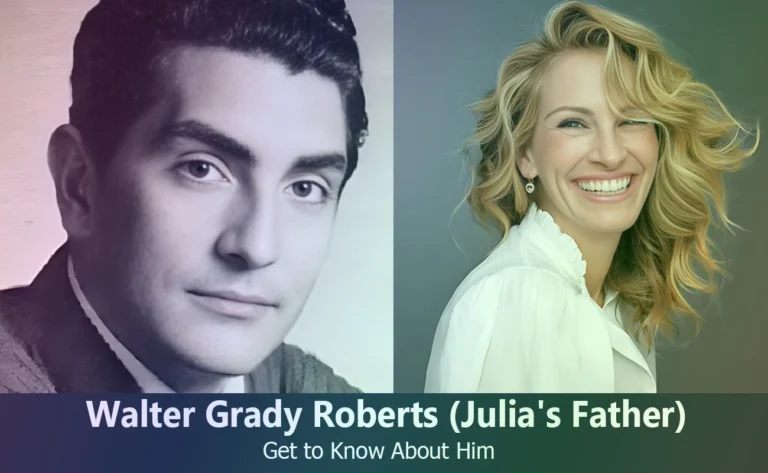 Walter Grady Roberts – Julia Roberts’s Father | Know About Him