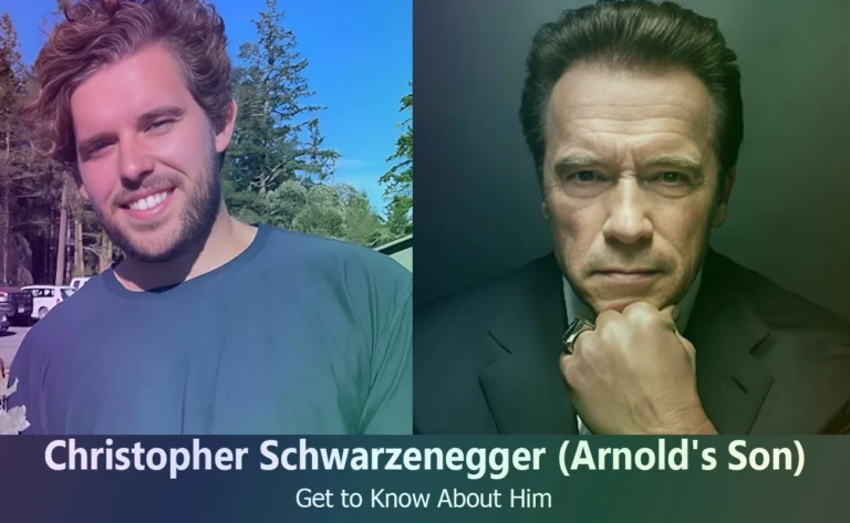 Christopher Schwarzenegger – Arnold Schwarzenegger’s Son | Know About Him