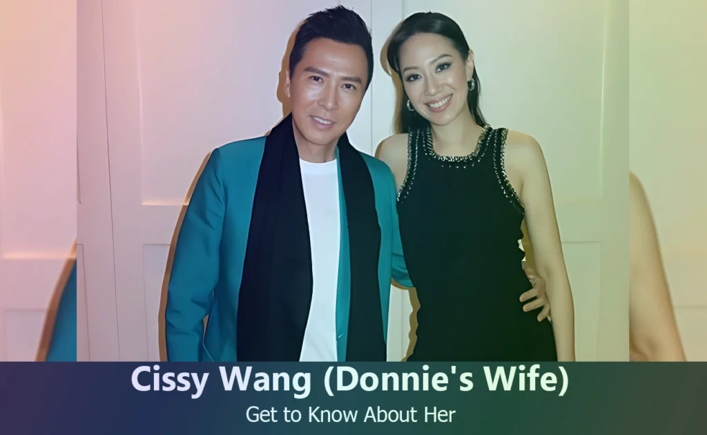 Cissy Wang - Donnie Yen's Wife