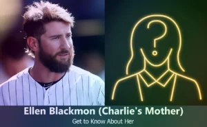 Ellen Blackmon - Charlie Blackmon's Mother