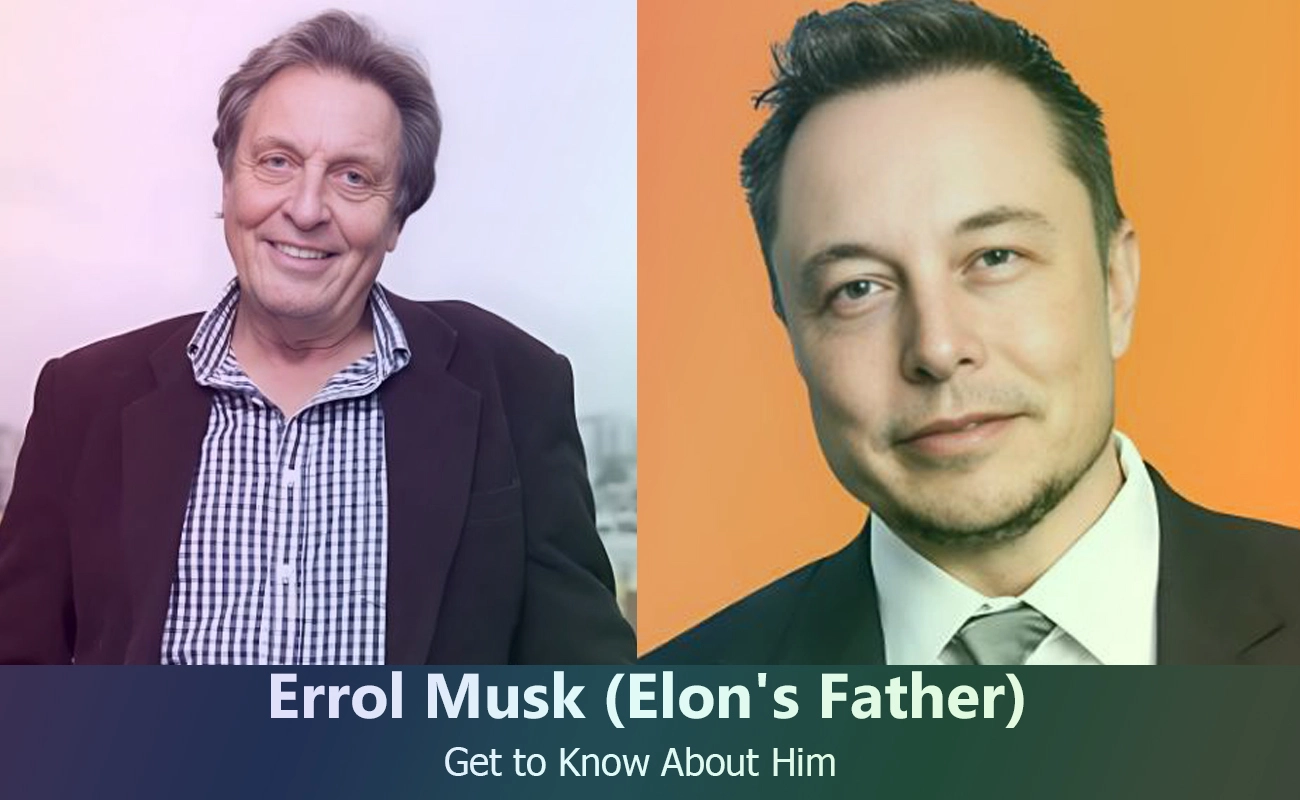 Who is Errol Musk? Elon Musk's Father A Complex and Controversial Figure