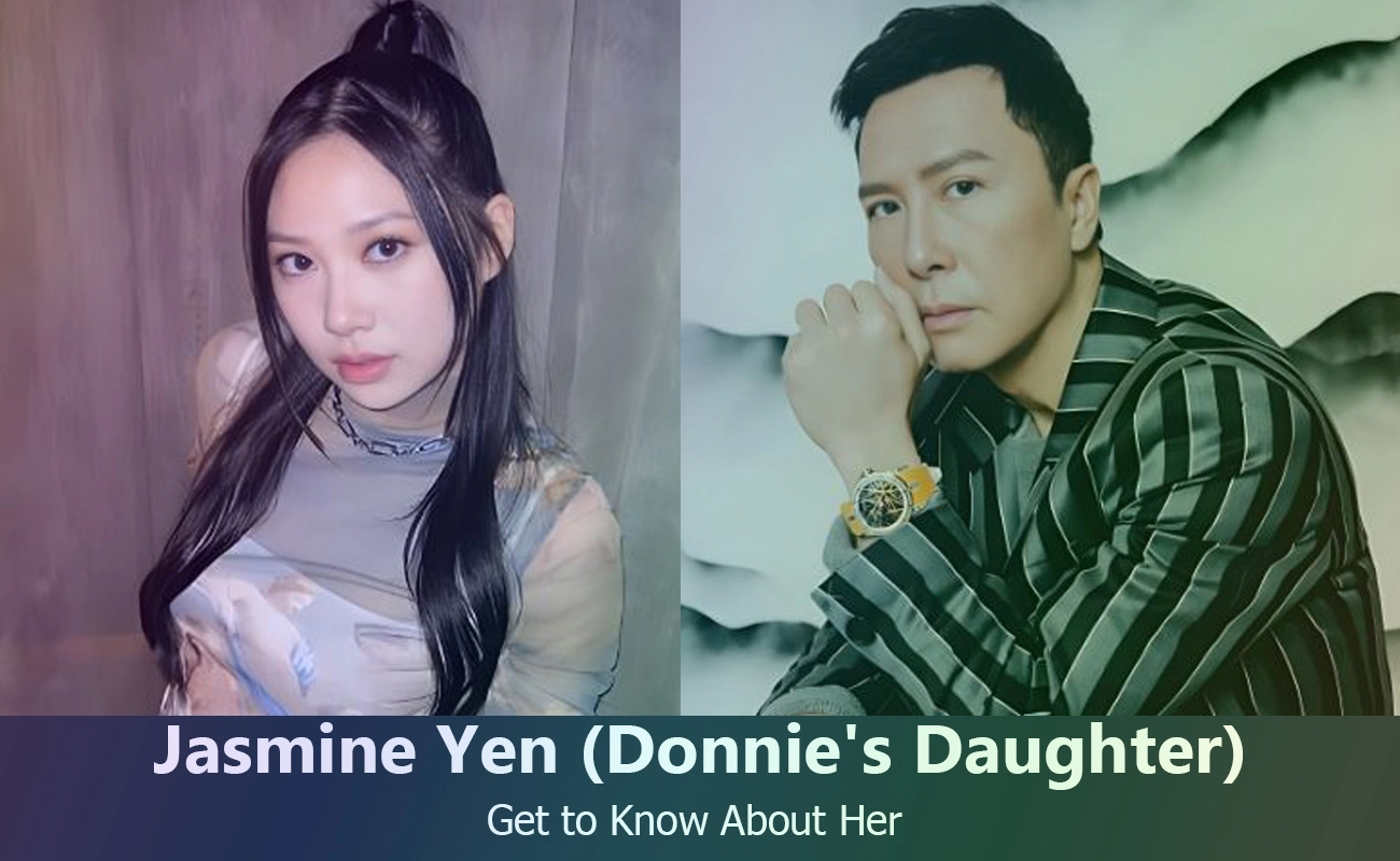 Jasmine Yen - Donnie Yen's Daughter | Know About Her