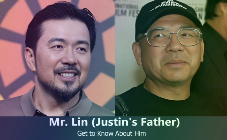 Mr. Lin – Justin Lin’s Father | Know About Him