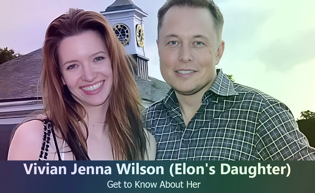 Meet Vivian Jenna Wilson The Mysterious Daughter of Elon Musk