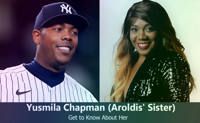 Yusmila Chapman – Aroldis Chapman’s Sister | Know About Her