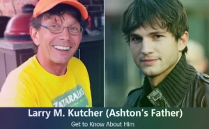 Larry M. Kutcher - Ashton Kutcher's Father