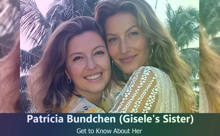 Patrícia Bundchen – Gisele Bundchen’s Sister | Know About Her