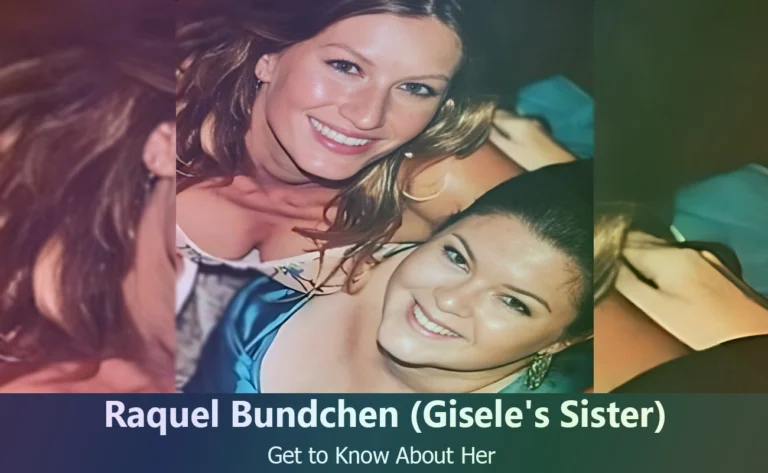 Raquel Bundchen – Gisele Bundchen’s Sister | Know About Her