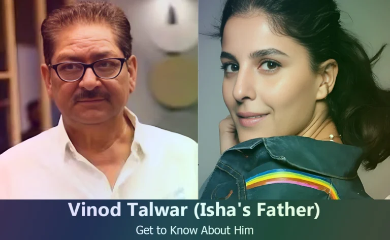 Vinod Talwar – Isha Talwar’s Father | Know About Him