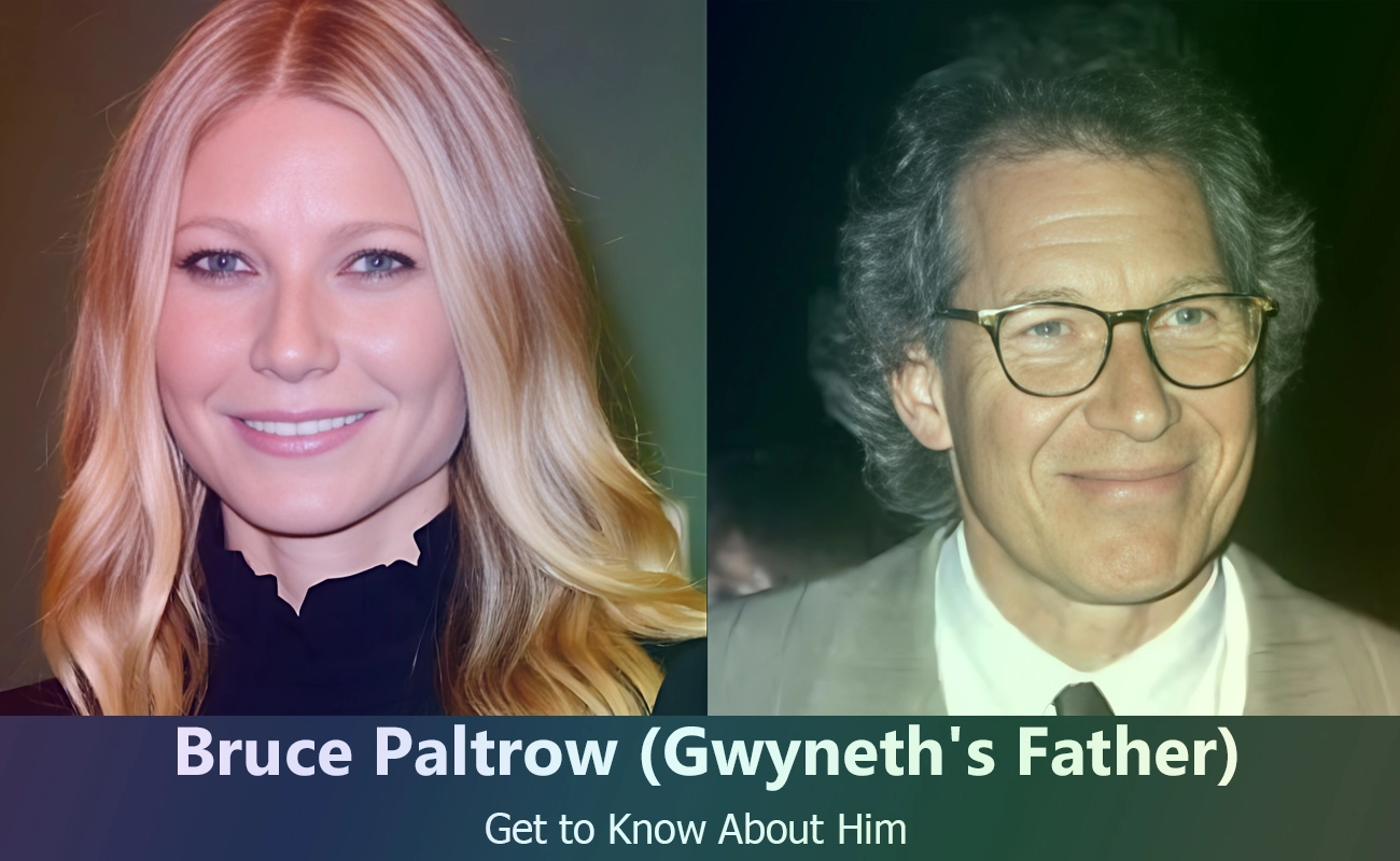 Bruce Paltrow - Gwyneth Paltrow's Father | Know About Him