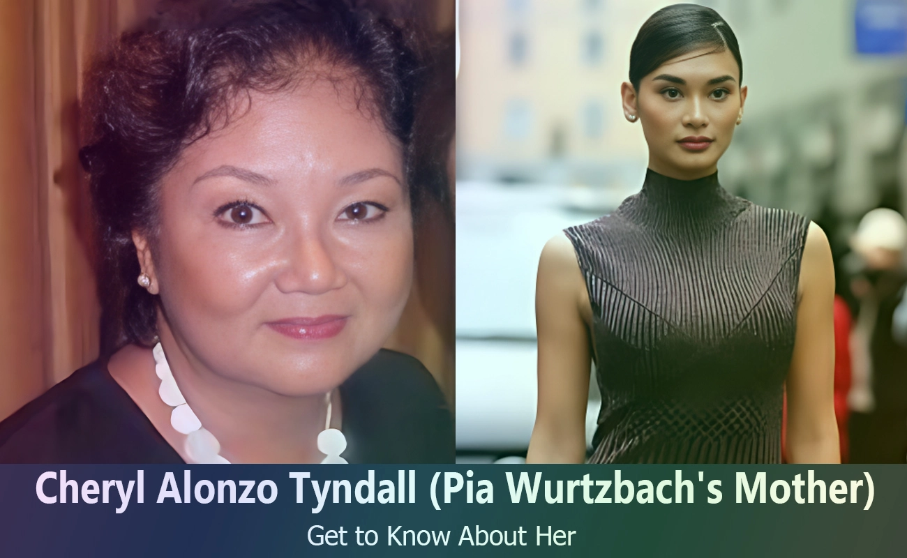 Cheryl Alonzo Tyndall - Pia Wurtzbach Jauncey's Mother | Know About Her