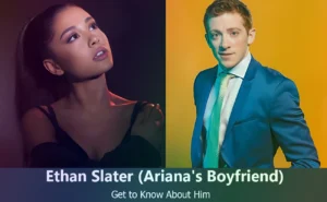 Ethan Slater - Ariana Grande's Boyfriend